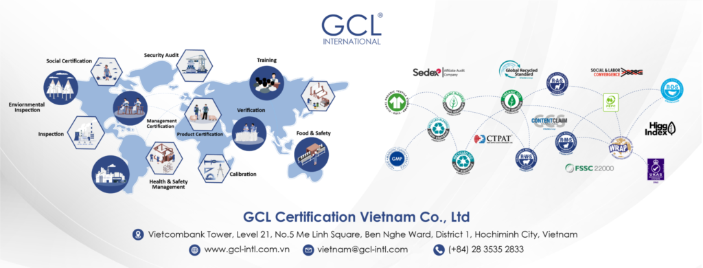 Với nền tảng chuyên môn quốc tế, GCL Certification Vietnam hỗ trợ doanh nghiệp tiếp cận các giải pháp đánh giá, chứng nhận, xác minh và tuân thủ theo nhiều tiêu chuẩn toàn cầu.